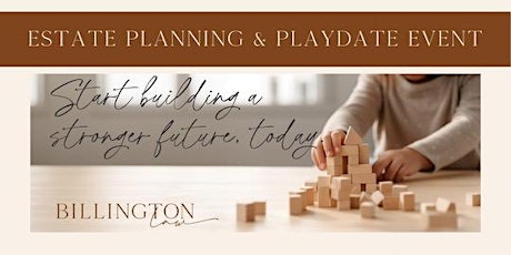 FREE Estate Planning & Playdate Workshop