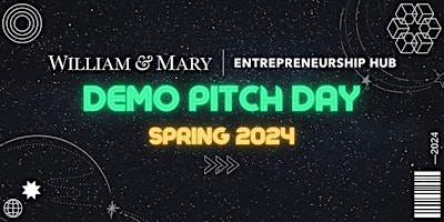 W&M Entrepreneurship Hub - Spring 2024 Demo Pitch Day primary image