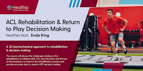 Enda King: ACL Rehab & Return to Play Decision Making (Hosted by Healthia)