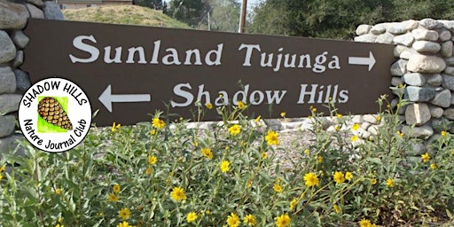 Sunland Welcome Nature Garden Tour and Shadow Hills Nature Journal Club primary image