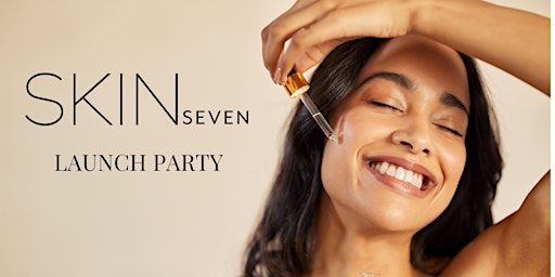 SKIN SEVEN Launch Party! primary image