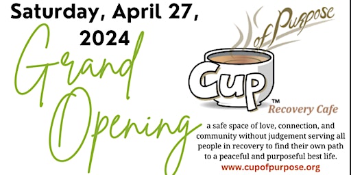 Primaire afbeelding van Cup of Purpose Recovery Cafe Grand Opening