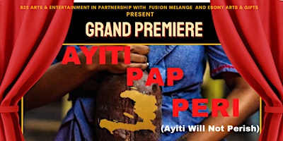 Primaire afbeelding van Grand Premiere of  Ayiti Pap Peri Movie in Virginia Beach, VA.