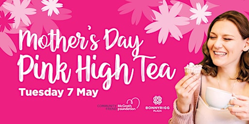 Mother's Day McGrath Foundation PINK High Tea