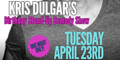 KRIS DULGAR'S BIRTHDAY STAND-UP COMEDY SHOW primary image