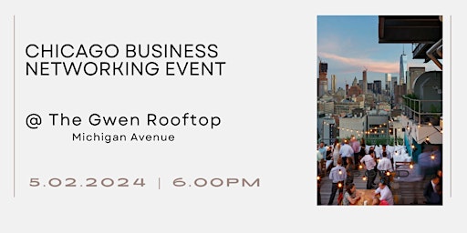 Primaire afbeelding van Chicago Business Networking Event @ The Gwen Rooftop