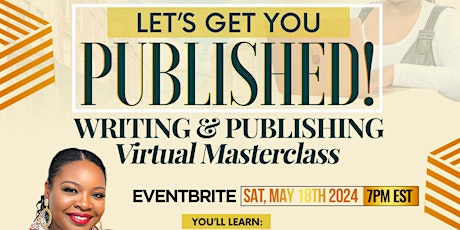 Let’s Get You PUBLISHED! Writing & Publishing Virtual MASTERCLASS!
