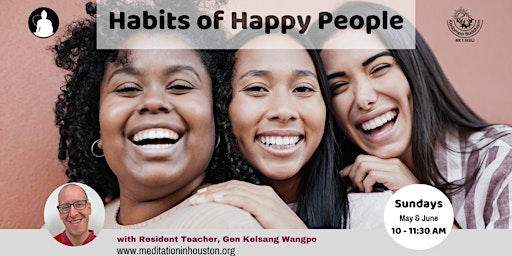 Immagine principale di Habits of Happy People with Gen Kelsang Wangpo 