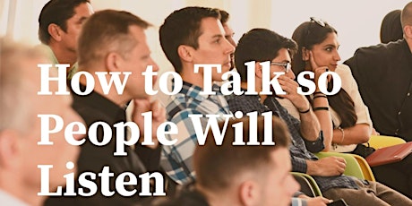 How To Talk So People Will Listen