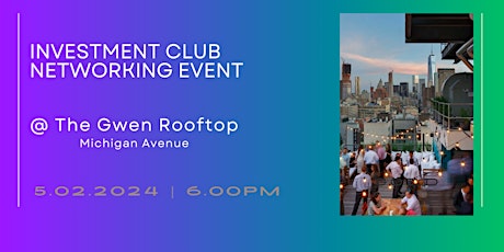 Investment Club Networking Event @ The Gwen Rooftop