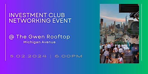 Imagem principal de Investment Club Networking Event @ The Gwen Rooftop