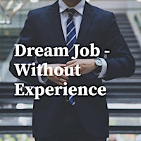 Imagem principal do evento Land Your Dream Job Without Experience