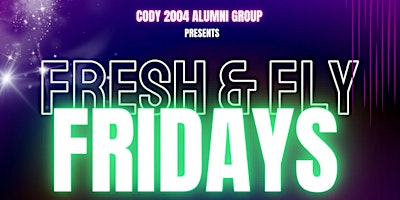Fresh & Fly Fridays primary image
