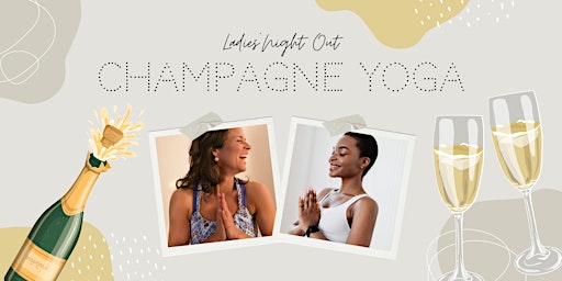 Immagine principale di Champagne Yoga - Ladies' Night Out 