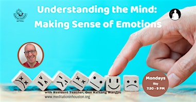 Understanding the Mind: Making Sense of Emotions with Gen Kelsang Wangpo