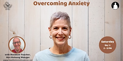 Overcoming Anxiety with Gen Kelsang Wangpo primary image