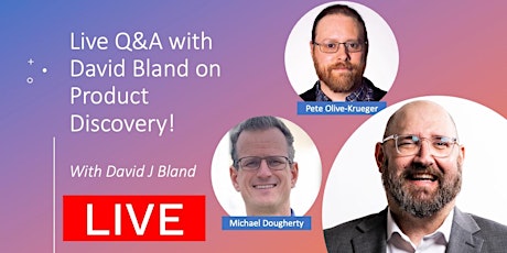 Live Q&A with David Bland on Product Discovery!