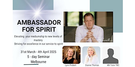 Ambassador for Spirit - 5- day Melbourne Seminar