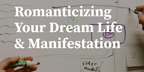 Romanticizing Your Dream Life & Manifestation