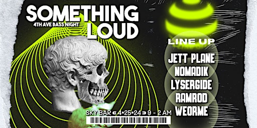 Hauptbild für Something Loud - 4th Ave's Bass Night