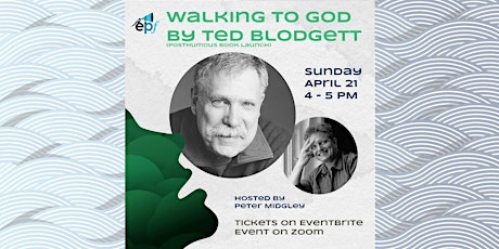 Walking to God by Ted Blodgett Online (Posthumous) Book Launch