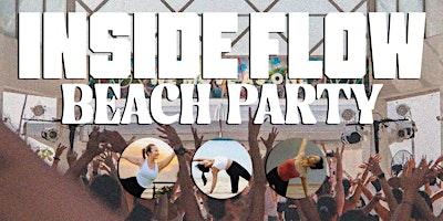 Image principale de INSIDE FLOW BEACH PARTY