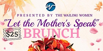 Primaire afbeelding van Let the Mother's Speak Mother's Day Brunch