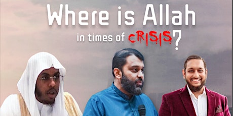 Where is Allah During times of Crisis