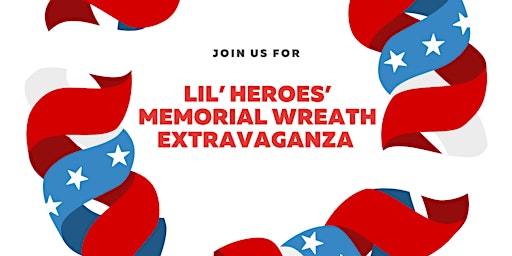 Lil “Heros” Memorial Wreath Making Event  primärbild