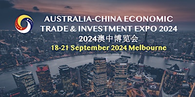 Australia-China Economic Trade & Investment Expo (ACETIE) 2024 Conference primary image
