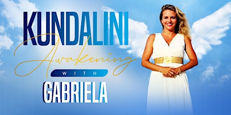 ✨KUNDALINI AWAKENING WITH GABRIELA✨