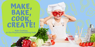 Imagem principal do evento Make, Bake, Cook, Create!