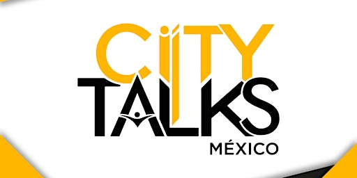 Hauptbild für City Talks evento Pachuca