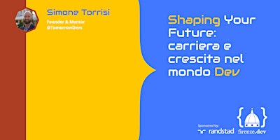 Hauptbild für Shaping Your Future: carriera e crescita nel mondo Dev