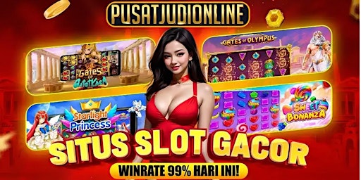 Imagem principal do evento Pusatjudionline Situs Slot Gacor WinRate 99%