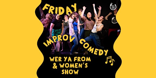 Imagem principal do evento Friday Improv Comedy: Wer Ya From & Women's Show