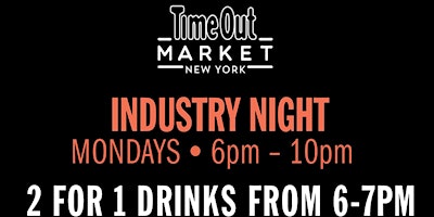 "INDUSTRY MONDAY'S" @ TIMEOUT MARKET NEW YORK primary image