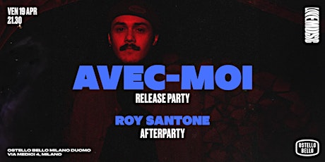 Imagem principal de AVEC-MOI • RELEASEPARTY W/ DJSET • Ostello Bello Milano Duomo