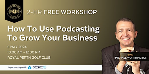 Imagem principal do evento FREE 2 Hour 'How To Use Podcasting To Grow Your Business' Workshop - Tue 7 May 2024