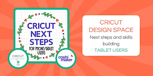 Hauptbild für Cricut Design Space Next Steps - Tablet/Phone Users