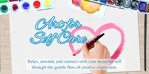 Imagen principal de ART FOR SELF CARE: Relax & Unwind into Creative Expression *By Donation*