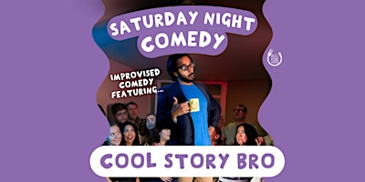 Imagem principal do evento Saturday Night Comedy: Cool Story Bro