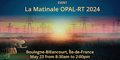 Imagem principal do evento La Matinale OPAL-RT 2024