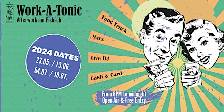 Work-A-Tonic - Die Afterwork Party am Eisbach