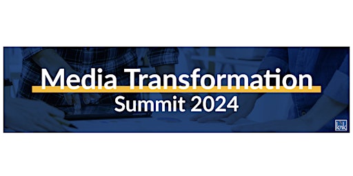Media Transformation Summit 2024 primary image