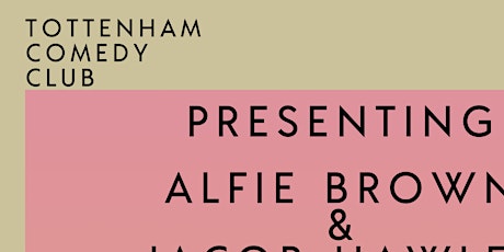 Tottenham Comedy Club Presents - Alfie Brown