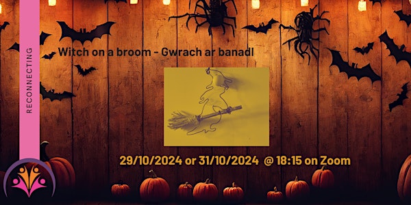 Witch on a broom – Gwrach ar ysgubell