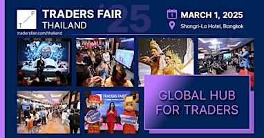 Primaire afbeelding van Traders Fair 2025 - Thailand, Bangkok, 1 MARCH (Financial Education Event)