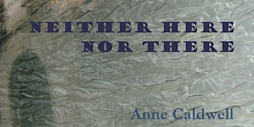 Imagem principal de Book Launch 'Neither Here Nor There' - Anne Caldwell