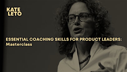 Essential Coaching Skills for Product Leaders - Masterclass (UK/EU)